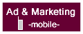 Ad&Marketing -Mobile-